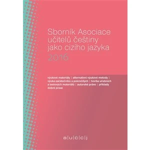 Sborník Asociace učitelů češtiny jako cizího jazyka 2016 - Martina Tomancová