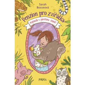 Penzion pro zvířátka 3: Poplach v pavilonu slonů! - Bosseová Sarah