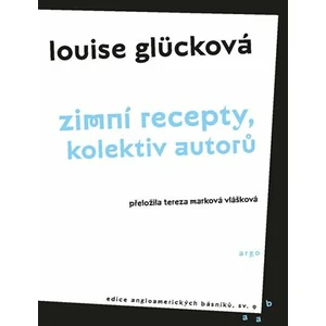 Zimní recepty, kolektiv autorů - Louise Glücková