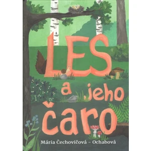 Les a jeho čaro - Mária Čechovičová-Ochabová