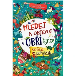 Obří kniha - Svět pohádek - Hledej a objevuj - XXL kniha - Florencia Cafferata