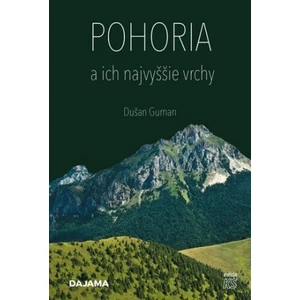 Pohoria a ich najvyššie vrchy - Dušan Guman