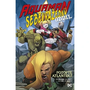 Aquaman / Sebevražedný oddíl: Potopte Atlantidu! - Dan Abnett, Rob Williams