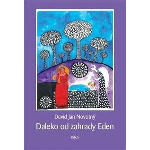 Daleko od zahrady Eden - David Jan Novotný, Kateřina Sidonová