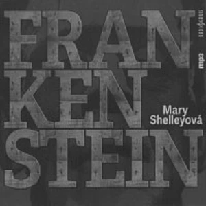 Lukáš Hlavica, Miroslav Táborský, Jiří Hromada – Shelleyová: Frankenstein (MP3-CD)