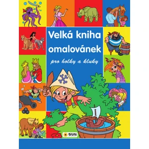 Velká kniha omalovánek pro holky a kluky [Papírenské zboží]