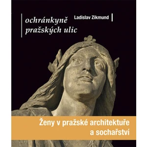 Ochránkyně pražských ulic - Zikmund Ladislav