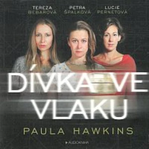 Dívka ve vlaku - Paula Hawkins - audiokniha