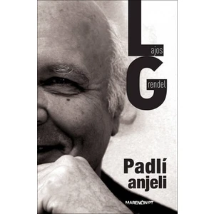 Padlí anjeli - Lajos Grendel