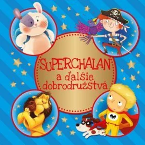 Superchalan a ďalšie dobrodružstvá