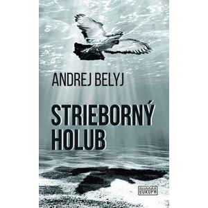 Strieborný holub - Andrej Belyj