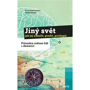 Jiný svět - jak jej odhalit, prožít, pochopit - Jürgen Datum, Erich Schützendorf