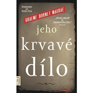 Jeho krvavé dílo - Burnet Graeme Macrae