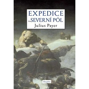 Expedice na Severní pól - Julius Payer