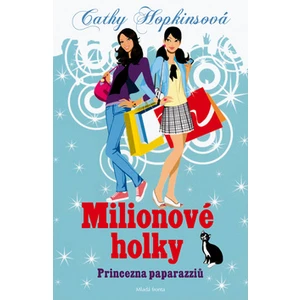 Princezna paparazziů: Milionové holky - Hopkins Cathy