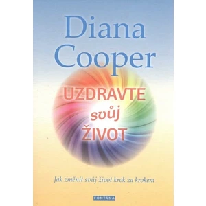 Uzdravte svůj život - Diana Cooper