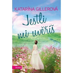 Jestli mi uvěříš - Gillerová Katarína