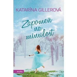 Zapomeň na minulost - Katarína Gillerová