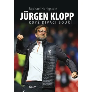 Jürgen Klopp: Když diváci bouří - Honigstein Raphael