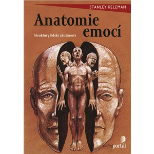 Anatomie emocí - Stanley Keleman