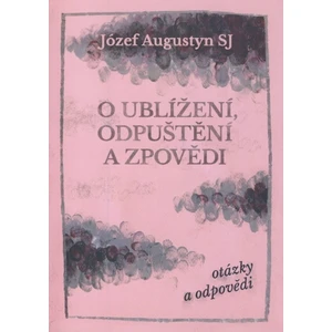 O ublížení, odpuštění a zpovědi - Józef Augustyn