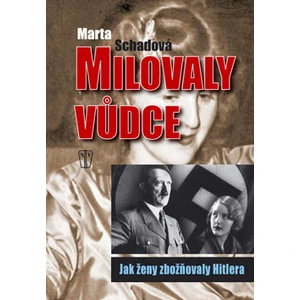 Milovaly vůdce - Martha Schadová