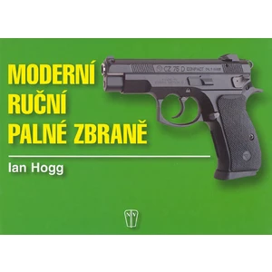 Moderní ruční palné zbraně - Ian V. Hogg