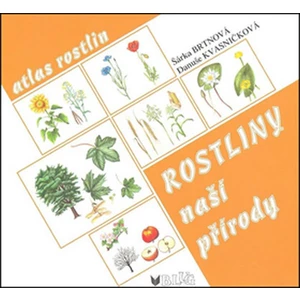 Rostliny naší přírody - Kvasničková Danuše