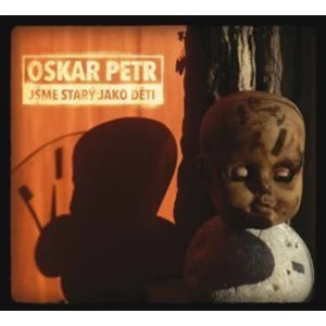 Oskar Petr – Jsme starý jako děti