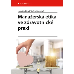 Manažerská etika ve zdravotnické praxi - Iveta Ondriová