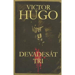 Devadesát tři - Victor Hugo