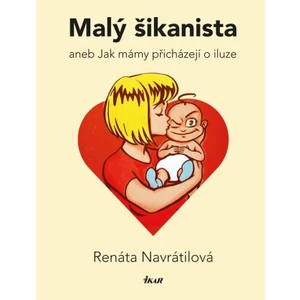 Malý šikanista aneb Jak mámy přicházejí o iluze - Renáta Navrátilová