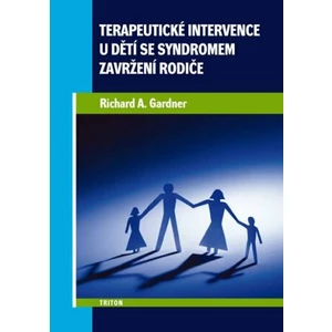 Terapeutické intervence u dětí se syndromem zavržení rodiče - Gardner Richard A.