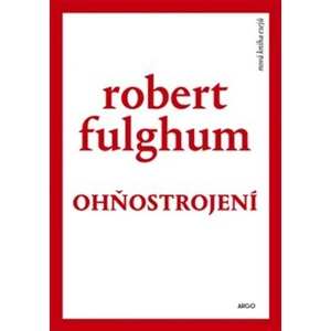 Ohňostrojení - Robert Fulghum