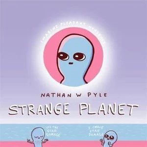 Strange Planet: The Comic Sensation of the Year - Pyle Nathan