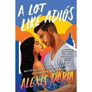 A Lot Like Adios : A Novel - Daria Alexis