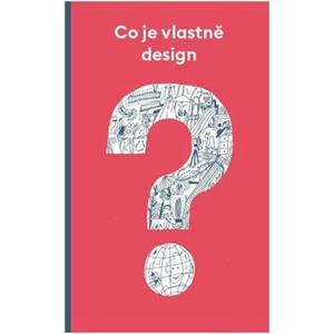 Co je vlastně design? - Jakub Bachorík, Kateřina Přidalová