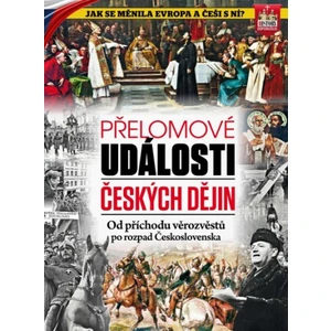 Přelomové události českých dějin - Od příchodu věrozvěstů po rozpad Československa