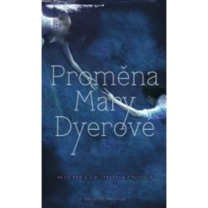 Proměna Mary Dyerové - Hodkinová Michelle