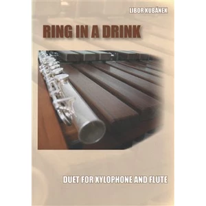 Ring in a Drink -- Duet for Xylophone and Flute - Kubánek Libor