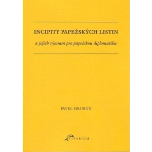 Incipity papežských listin a jejich význam pro papežskou diplomatiku