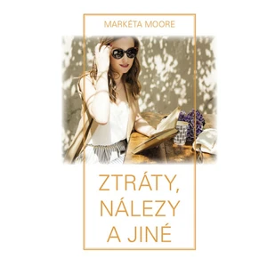 Ztráty, nálezy a jiné - Markéta Moore - e-kniha