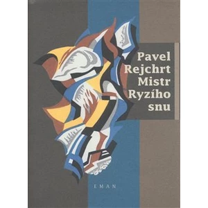 Mistr ryzího snu - Rejchrt Pavel