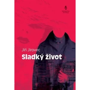 Sladký život - Jiří Jírovec