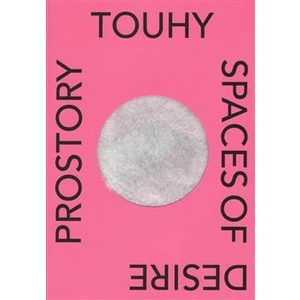 Prostory touhy / Spaces of Desire