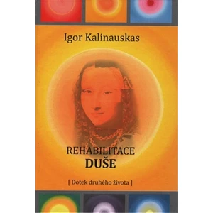 Rehabilitace duše - Kalinauskas Igor