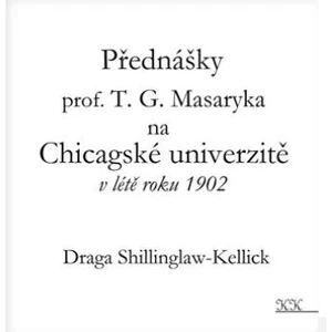 Přednášky profesora T. G. Masaryka na Chicagské univerzitě v létě roku 1902