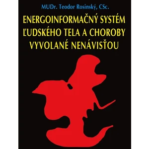 Energoinformačný systém ľudského tela a choroby vyvolané nenávisťou