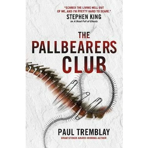 The Pallbearers´ Club - Paul Tremblay