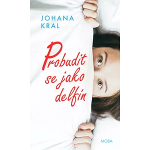 Probudit se jako delfín - Johana Kral